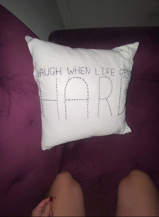 Laugh When Life Gets HARD Pillow